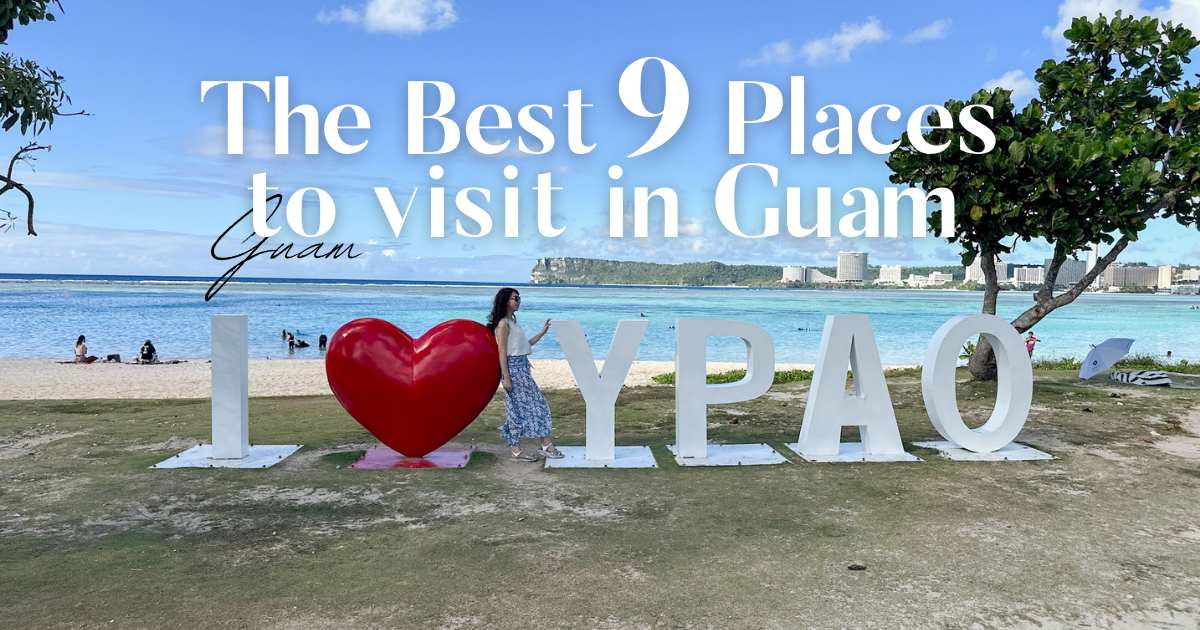 The best 9 places to visit in Guam