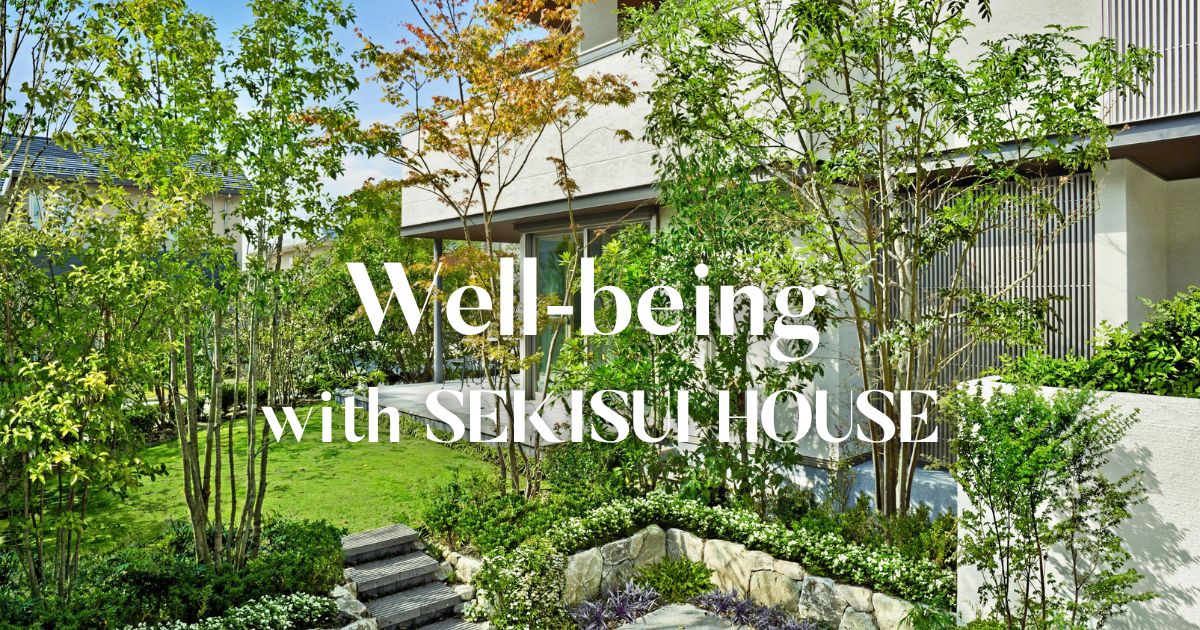 Well-being with SEKISUI HOUSE